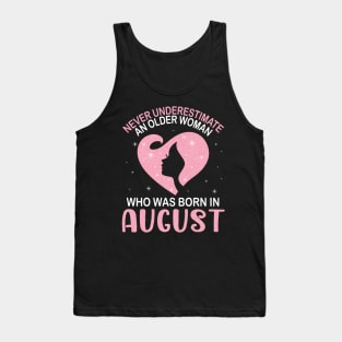 Never Underestimate An Older Woman Who Was Born In August Happy Birthday To Me Nana Mom Daughter Tank Top